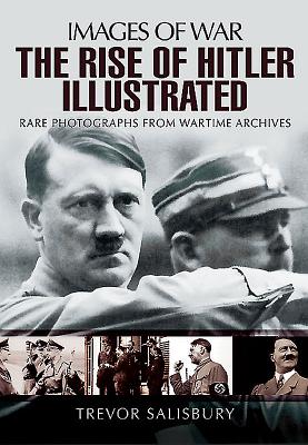 The Rise of Hitler Illustrated (Images of War)