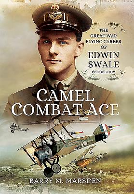 Image for Camel Combat Ace: The Great War Flying Career of Edwin Swale CBE OBE DFC*
