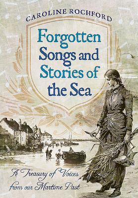 Image for Forgotten Songs and Stories of the Sea Forgotten Songs and Stories of the Sea