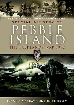 Pebble Island: The Falklands War 1982 (Elite Forces Operations Series)