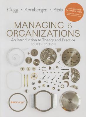 Managing and Organizations: An Introduction to Theory and Practice