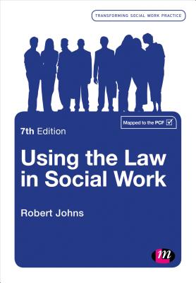 Using the Law in Social Work (Transforming Social Work Practice Series)