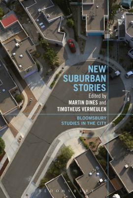 New Suburban Stories (Bloomsbury Studies in the City) [Paperback] Dines, Martin and Vermeulen, Timotheus