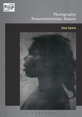 Photography, Humanitarianism, Empire (Photography, History: History, Photography)