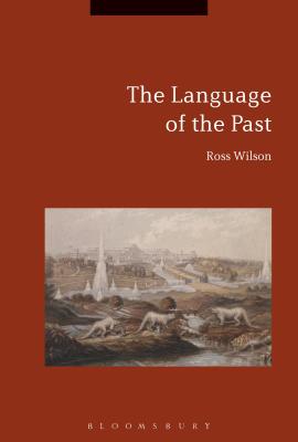 The Language of the Past [Hardcover] Wilson, Ross