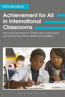 Achievement for All in International Classrooms: Improving Outcomes for Children and Young People with Special Educational Needs and Disabilities [Paperback] Blandford, Sonia