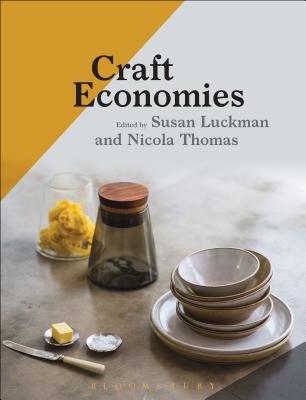 Craft Economies [Hardcover] Luckman, Susan and Thomas, Nicola
