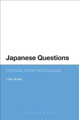 Japanese Questions: Discourse, Context and Language [Paperback] Tanaka, Lidia