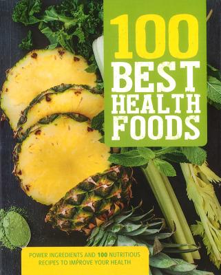 Image for 100 Best Health Foods 100 Best Health Foods
