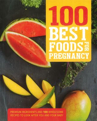 100 Best Foods for Pregnancy