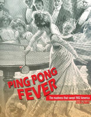 Ping Pong Fever: The Madness That Swept 1902 America