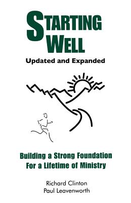 Image for Starting Well: Building a Strong Foundation For a Lifetime of Ministry Starting Well: Building a Strong Foundation For a Lifetime of Ministry