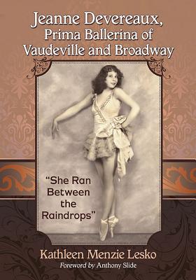 Jeanne Devereaux, Prima Ballerina of Vaudeville and Broadway. 