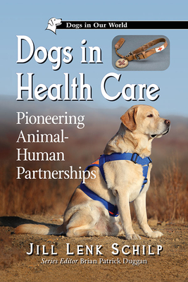 Dogs in Health Care Pioneering Animal-Human Partnerships
