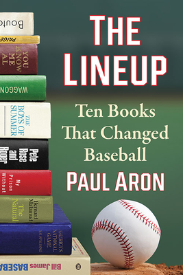 Image for The Lineup: Ten Books That Changed Baseball The Lineup: Ten Books That Changed Baseball