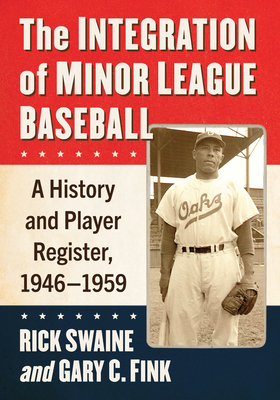 Integration Of Minor League Baseball: A History And Player Register, 1946-1959