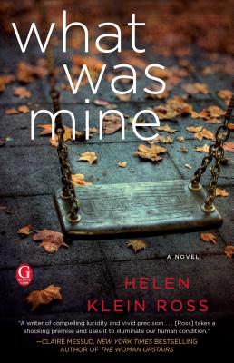 Image for What Was Mine: A Novel