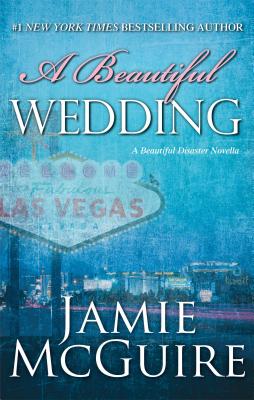BEAUTIFUL WEDDING: A BEAUTIFUL DISASTER NOVELLA