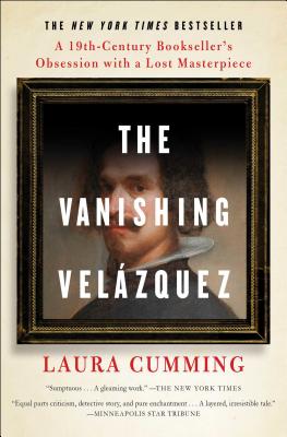 Vanishing Velzquez: A 19th Century Bookseller's Obsession with a Lost Masterpiece