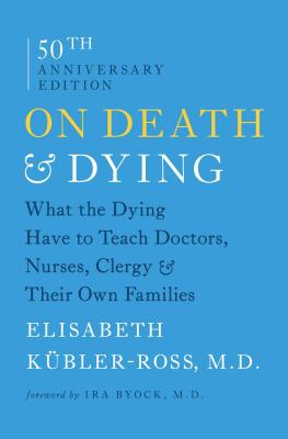 Image for On Death and Dying: What the Dying Have to Teach Doctors, Nurses, Clergy and Their Own Families