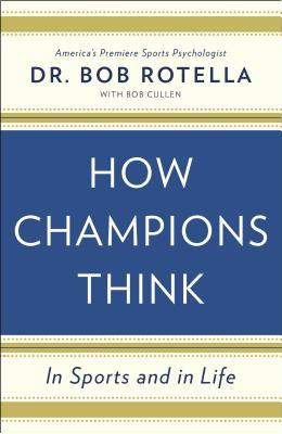 How Champions Think In Sports And In Life