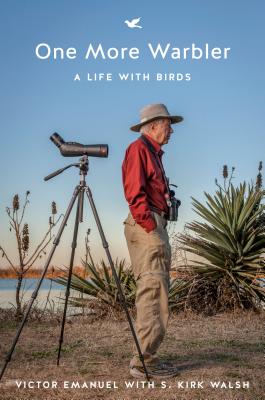 One More Warbler: A Life with Birds