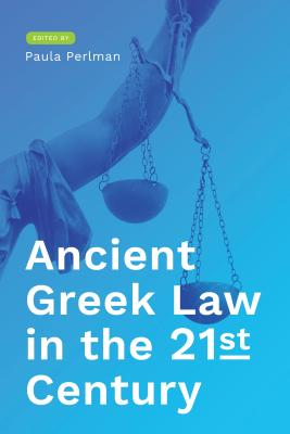Ancient Greek Law in the 21st Century [Hardcover] Perlman, Paula