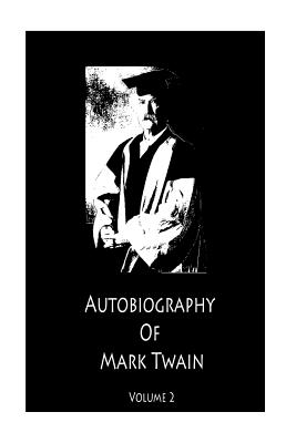 Autobiography Of Mark Twain, Vol. 2