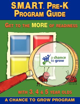 S.M.A.R.T. Pre-K Program Guide: Get to the MORE of Readiness