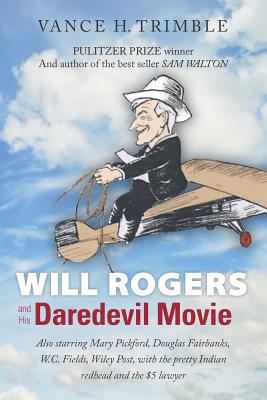 Will Rogers and His Daredevil Movie; Will Rogers and His Daredevil Movie