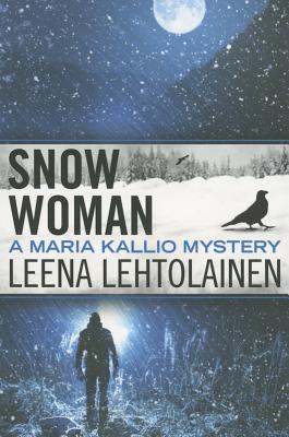 SNOW WOMAN: A MARIA KALLIO MYSTERY