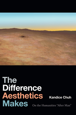 Difference Aesthetics Makes: On the Humanities 'After Man'
