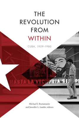 The Revolution from Within: Cuba, 19591980