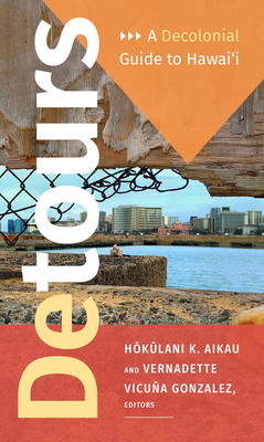 Image for Detours: A Decolonial Guide to Hawai'i
