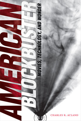 American Blockbuster: Movies, Technology, and Wonder (Sign, Storage, Transmission)