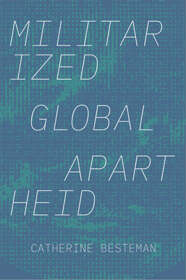 Militarized Global Apartheid (Global Insecurities)