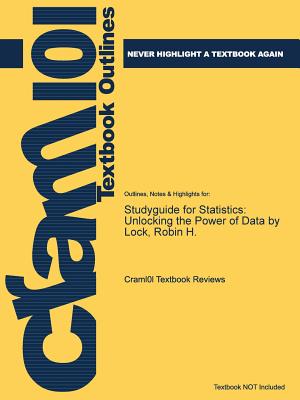 Studyguide for Statistics: Unlocking the Power of Data by Lock, Robin H. Image for Studyguide for Statistics: Unlocking the Power of Data by Lock, Robin H.