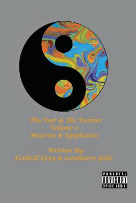 Poet & the Painter: Volume 1 - Miseries & Epiphanies