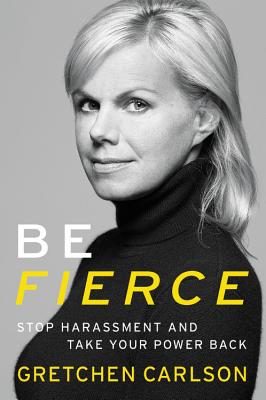 Image for Be Fierce: Stop Harassment and Take Your Power Back