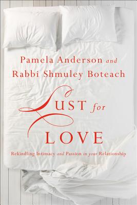Image for Lust for Love: Rekindling Intimacy and Passion in Your Relationship Lust for Love: Rekindling Intimacy and Passion in Your Relationship