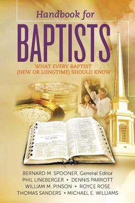 Handbook for Baptists What Every Baptist (New and Longtime) Should Know: What Every Baptist (New and Longtime) Should Know