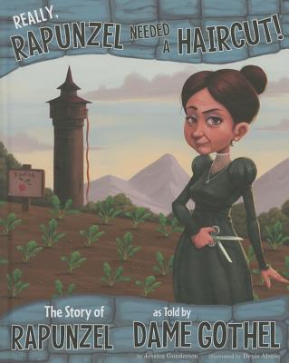 Image for Really, Rapunzel Needed a Haircut!: The Story of Rapunzel as Told by Dame Gothel (The Other Side of the Story) Really, Rapunzel Needed a Haircut!: The Story of Rapunzel as Told by Dame Gothel (The Other Side of the Story)
