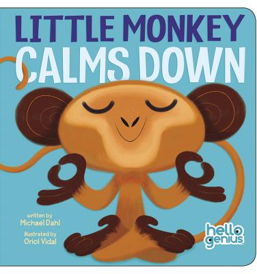 Little Monkey Calms Down (Hello Genius)