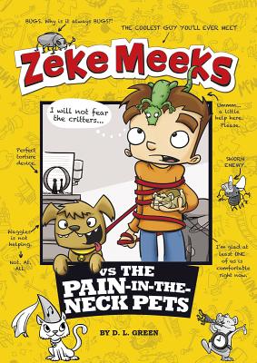 Zeke Meeks vs the Pain-in-the-Neck Pets