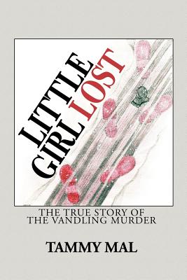 Little Girl Lost: The True Story of the Vandling Murder