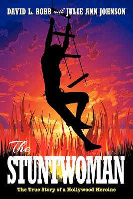 Image for The Stuntwoman: The True Story of a Hollywood Heroine (Inscribed) The Stuntwoman: The True Story of a Hollywood Heroine (Inscribed)