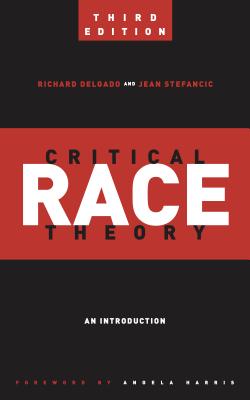 Critical Race Theory (Third Edition): An Introduction (Critical America, 20)