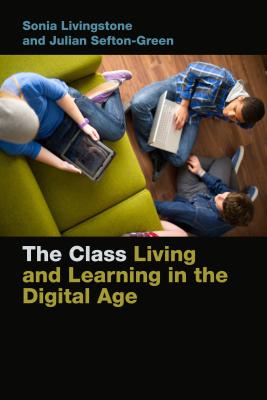 Image for The Class (Connected Youth and Digital Futures) The Class (Connected Youth and Digital Futures)