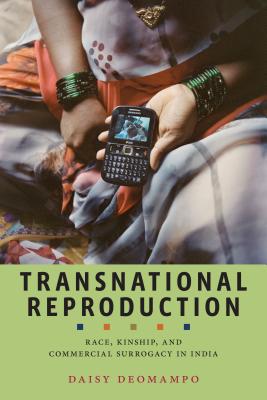 Transnational Reproduction: Race, Kinship, and Commercial Surrogacy in India (Anthropologies of American Medicine: Culture, Power, and Practice, 1)