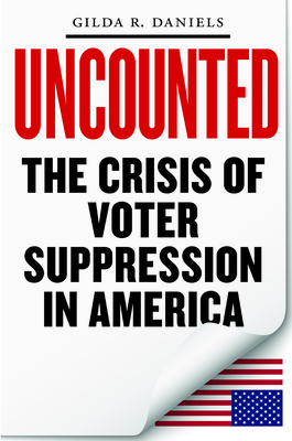 Image for Uncounted: The Crisis of Voter Suppression in America